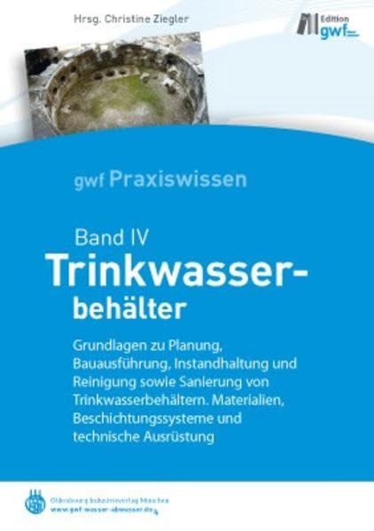 Trinkwasserbehälter: gwf-Reihe Praxiswissen Band IV (gwf Praxiswissen) Business & Technology