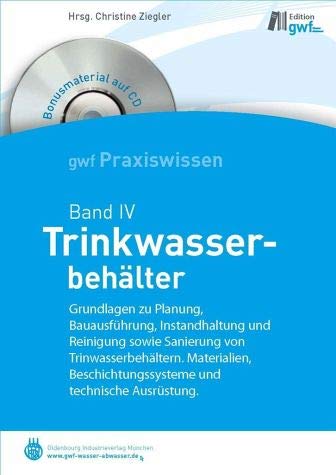 Trinkwasserbehälter: gwf-Reihe Praxiswissen Band VI (gwf Praxiswissen) Business & Technology