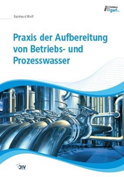 Praxis der Aufbereitung von Betriebs- und Prozesswasser Business & Technology