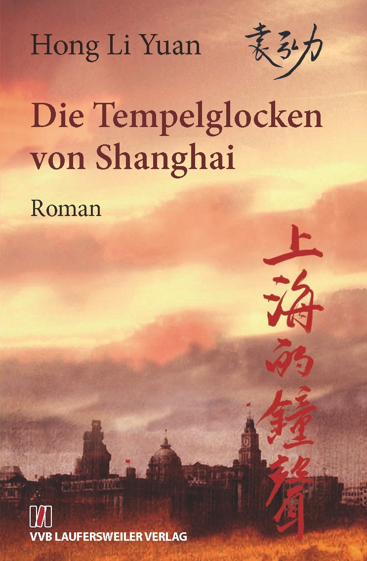 Die Tempelglocken von Shanghai: Roman Historical Fiction