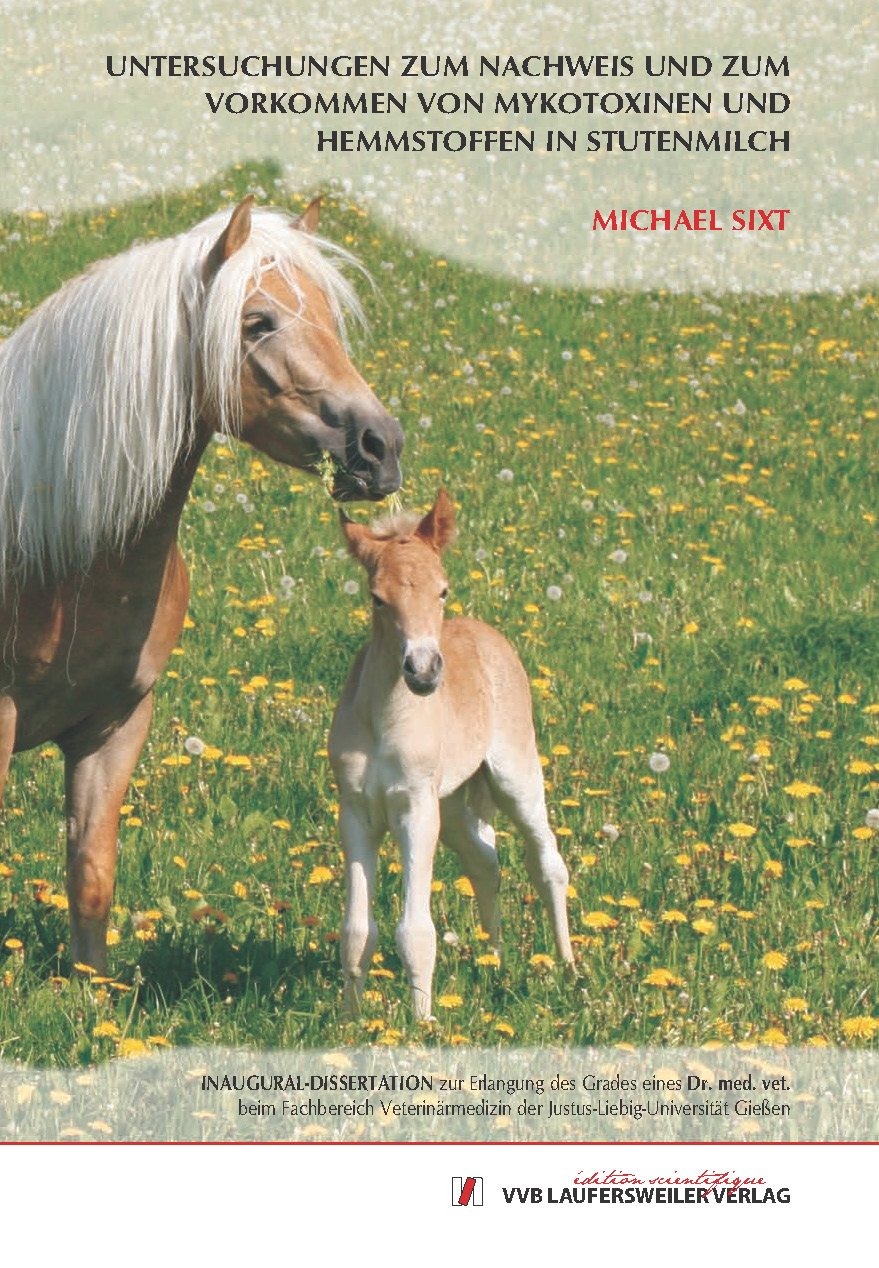 Untersuchungen zum Nachweis und zum Vorkommen von Mykotoxinen und Hemmstoffen in Stutenmilch Medicine