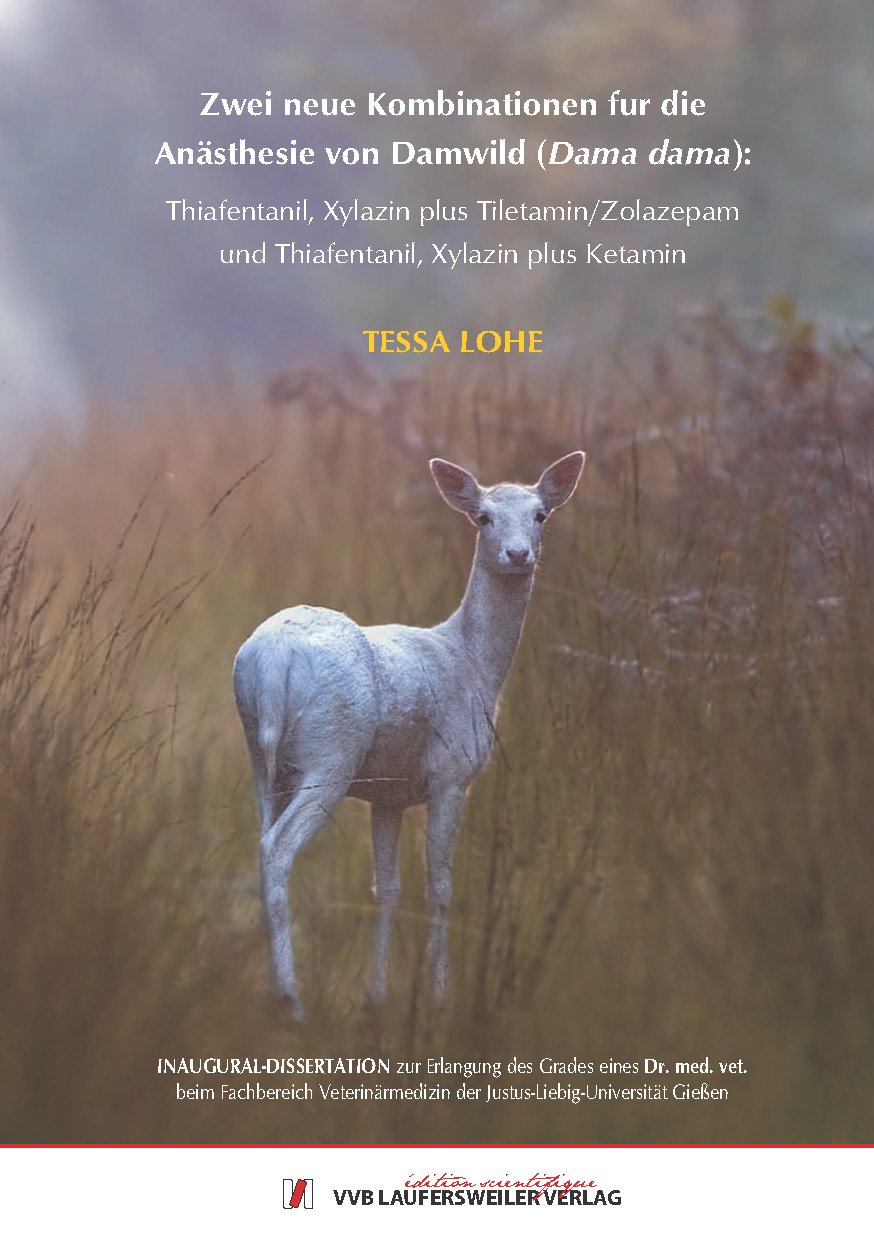 Zwei neue Kombinationen für die Anästhesie von Damwild (Dama dama): Thiafentanil, Xylazin plus Tiletamin/Zolazepam und Thiafentanil, Xylazin plus Ketamin (Edition Scientifique) Medicine