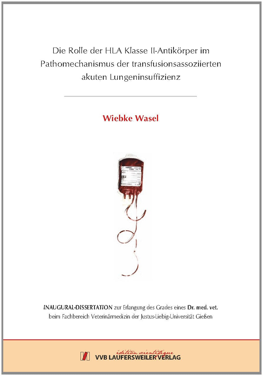 Die Rolle der HLA Klasse II-Antikörper im Pathomechanismus der transfusionsassoziierten akuten Lungeninsuffizienz Medicine