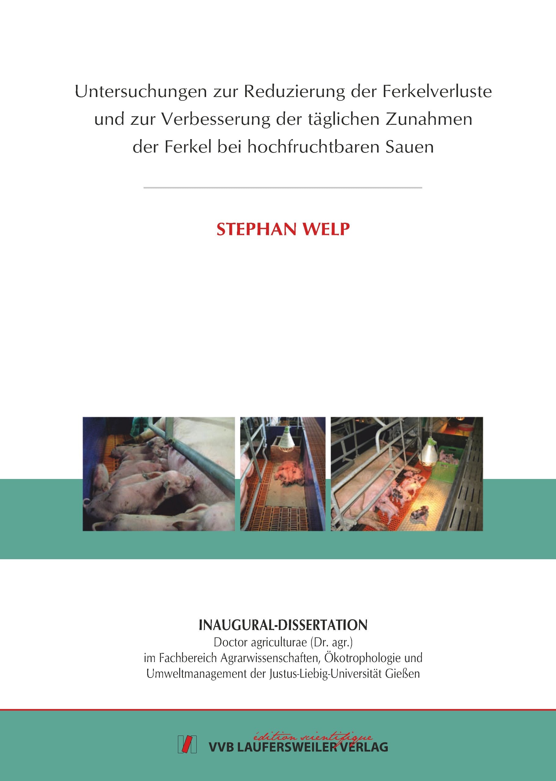 Untersuchungen zur Reduzierung der Ferkelverluste und zur Verbesserung der täglichen Zunahmen der Ferkel bei hochfruchtbaren Sauen (Edition Scientifique) Natural Sciences