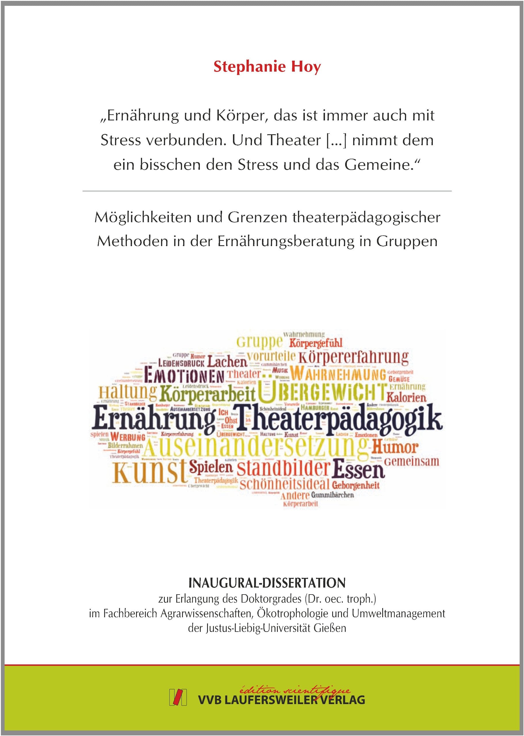 Möglichkeiten und Grenzen theaterpädagogischer Methoden in der Ernährungsberatung in Gruppen „Ernährung und Körper, das ist immer auch mit Stress ... und das Gemeine.“ (Edition Scientifique) Natural Sciences