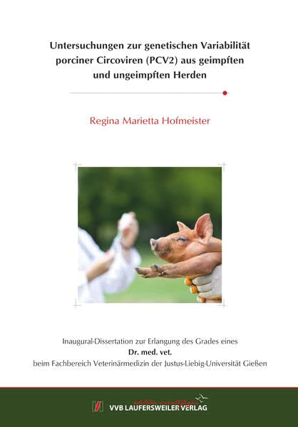 Untersuchungen zur genetischen Variabilität porciner Circoviren (PCV2) aus geimpften und ungeimpften Herden (Edition Scientifique) Medicine