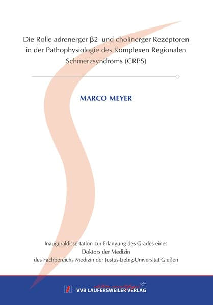 Die Rolle adrenerger β2- und cholinerger Rezeptoren in der Pathophysiologie des Komplexen Regionalen Schmerzsyndroms (CRPS) (Edition Scientifique) Medicine