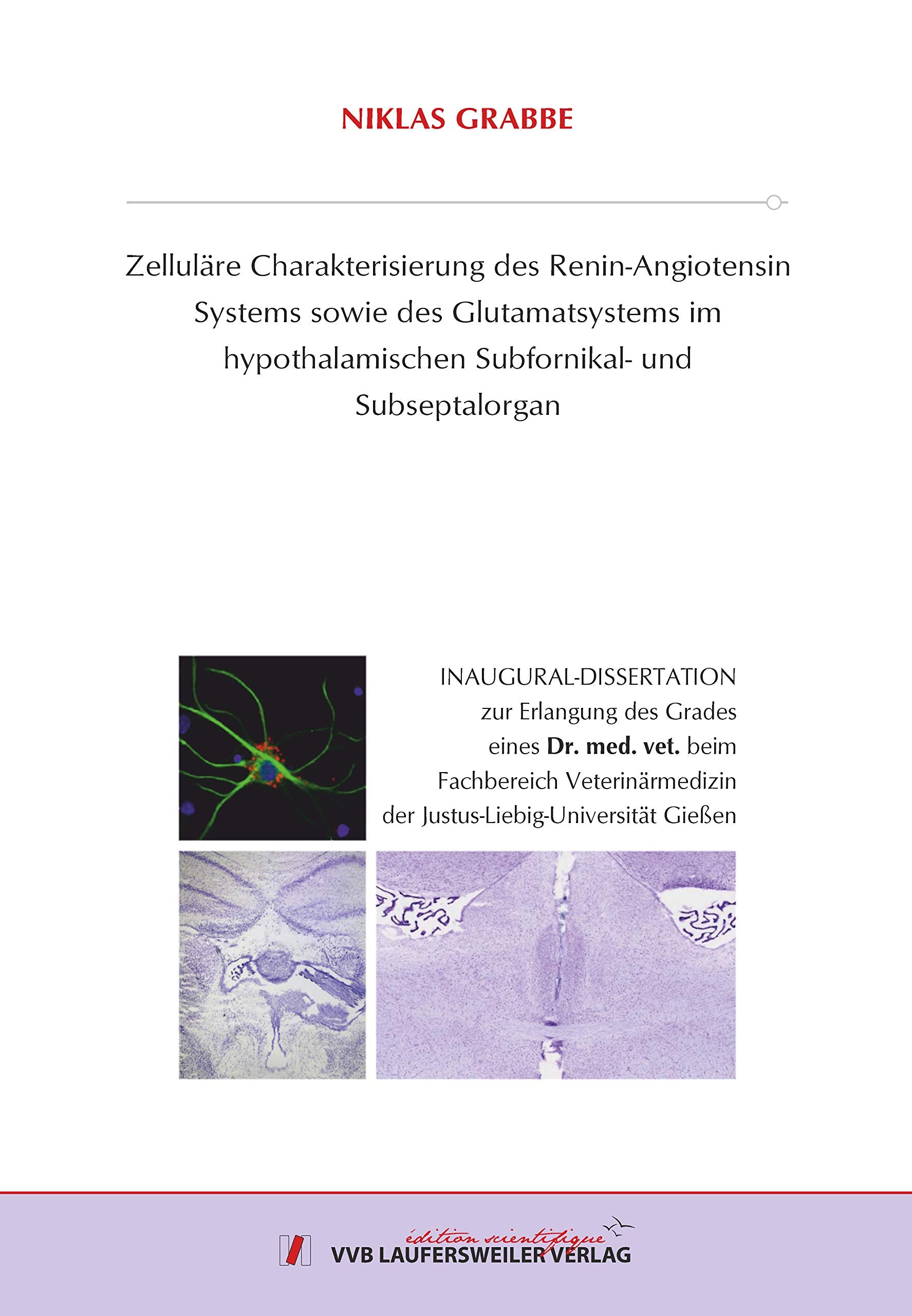 Zelluläre Charakterisierung des Renin-Angiotensin Systems sowie des Glutamatsystems im hypothalamischen Subfornikal- und Subseptalorgan (Edition Scientifique) Medicine