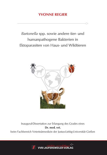 Bartonella spp. sowie andere tier- und humanpathogene Bakterien in Ektoparasiten von Haus- und Wildtieren (Edition Scientifique) Medicine