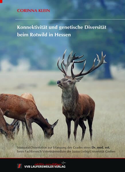 Konnektivität und genetische Diversität beim Rotwild in Hessen (Edition Scientifique) Medicine