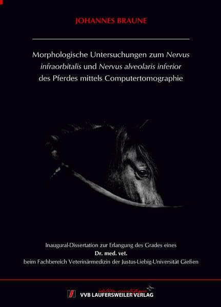 Morphologische Untersuchungen zum Nervus infraorbitalis und Nervus alveolaris inferior des Pferdes mittels Computertomographie (Edition Scientifique) Medicine