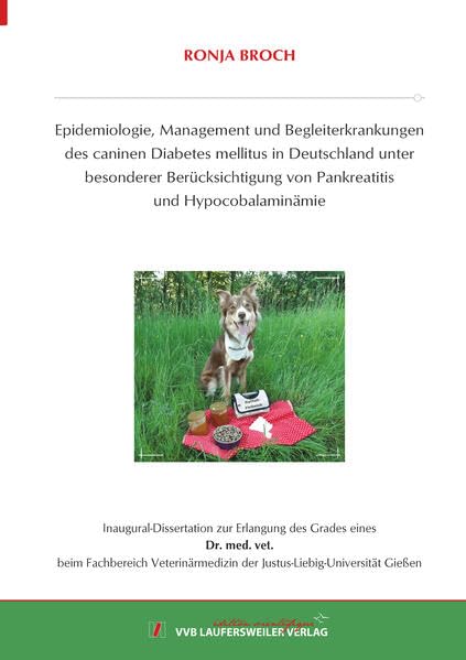 Epidemiologie, Management und Begleiterkrankungen des caninen Diabetes mellitus in Deutschland unter besonderer Berücksichtigung von Pankreatitis und Hypocobalaminämie (Edition Scientifique) Medicine