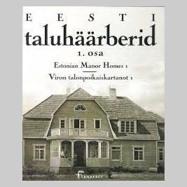 Eesti taluhäärberid. Estonian Manor Homes. Estnische Herrenhäuser. - Foto guide with descriptions in Estonian, English, Finnish Books