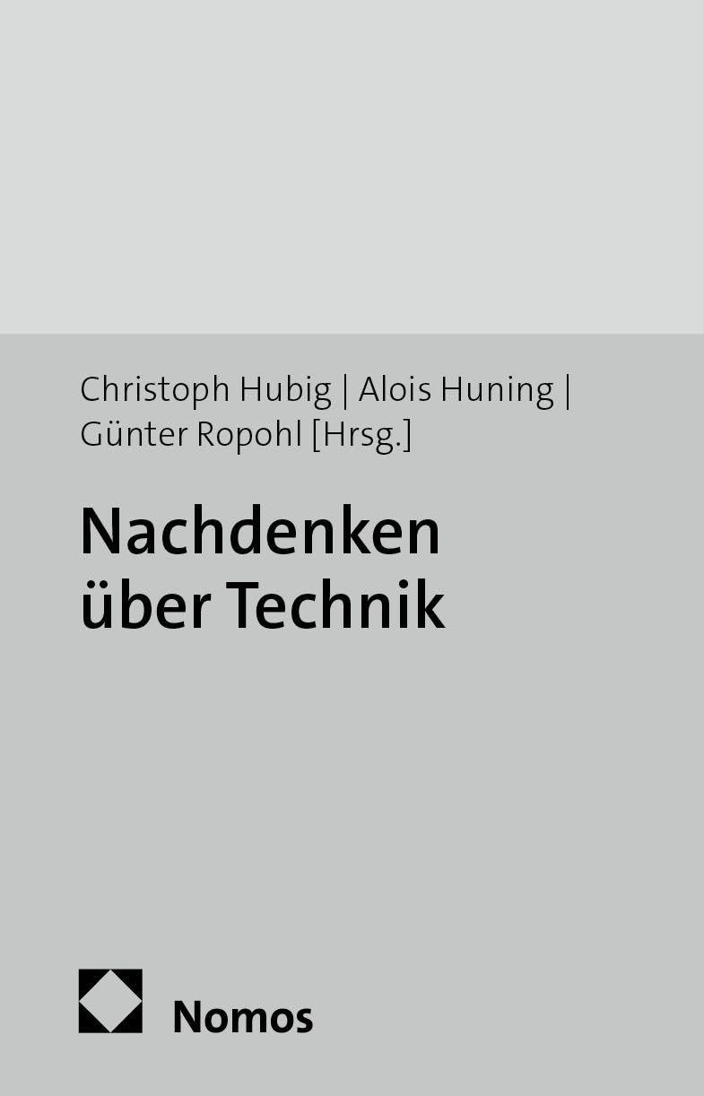 Nachdenken über Technik: Die Klassiker der Technikphilosophie und neuere Entwicklungen / 3., neu bearbeitete und erweiterte Auflage | Darmstädter Ausgabe Philosophy
