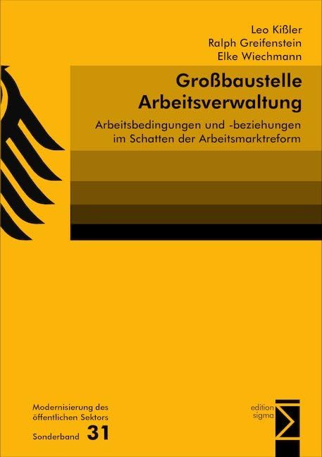 Großbaustelle Arbeitsverwaltung: Arbeitsbedingungen und -beziehungen im Schatten der Arbeitsmarktreform Law