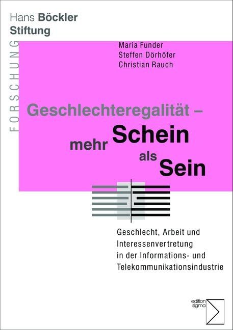 Geschlechteregalität - mehr Schein als Sein: Geschlecht, Arbeit und Interessenvertretung in der Informations- und Telekommunikationsindustrie Law