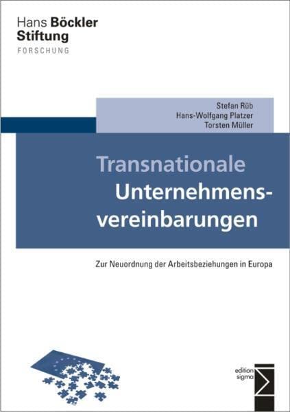 Transnationale Unternehmensvereinbarungen: Zur Neuordnung der Arbeitsbeziehungen in Europa (Forschung aus der Hans-Böckler-Stiftung (HBS)) Law