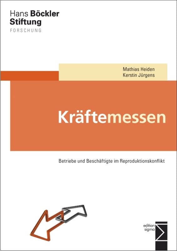 Kräftemessen: Betriebe und Beschäftigte im Reproduktionskonflikt (Forschung aus der Hans-Böckler-Stiftung (HBS)) Law