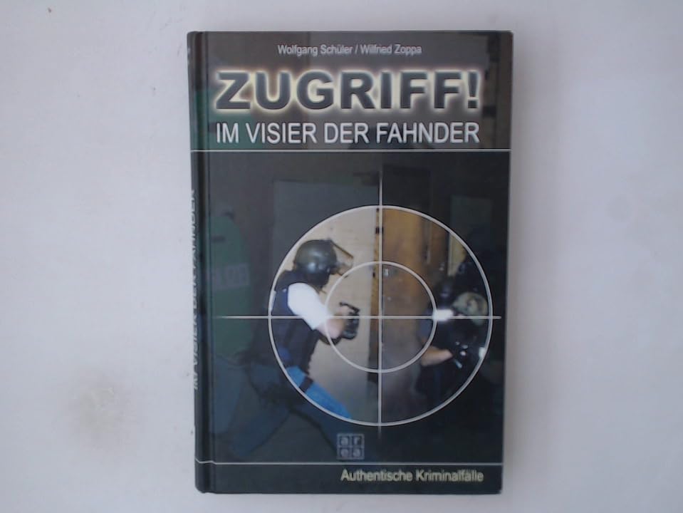 Zugriff! Im Visier der Fahnder. Authentische Kriminalfälle Books