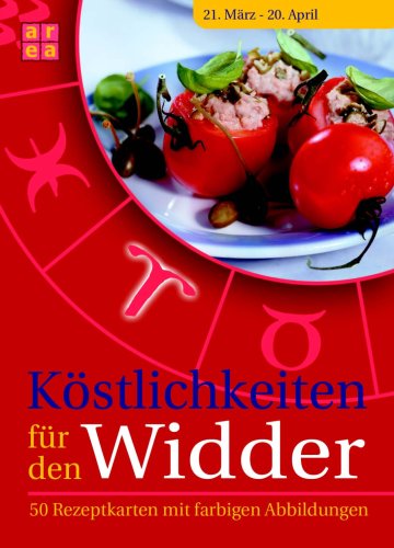 Köstlichkeiten für den Widder: 21. März - 20. April Cooking & Enjoying
