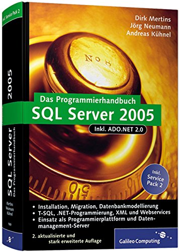 Das Programmierhandbuch SQL Server 2005: Aktuell zum Service Pack 2 (Galileo Computing) Computer Science