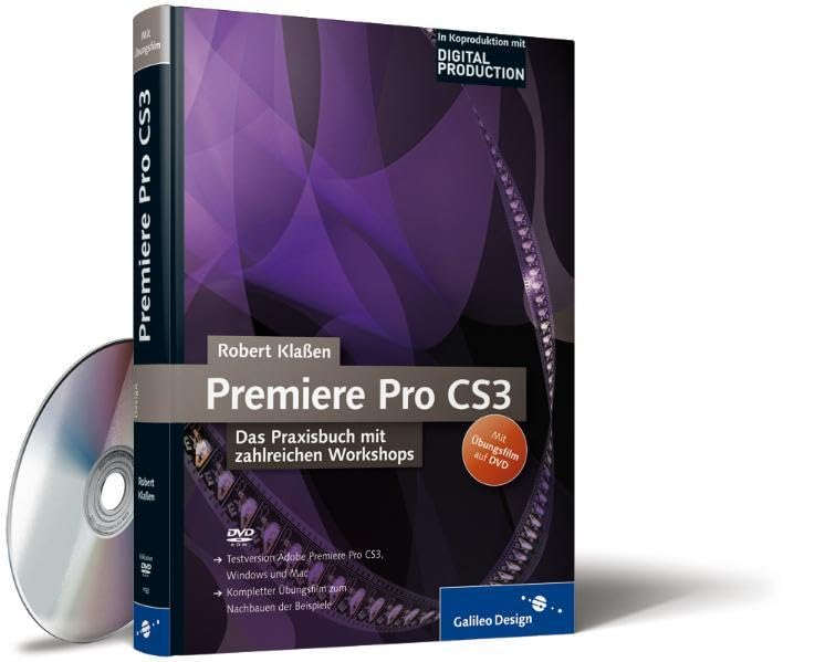 Adobe Premiere Pro CS3: Das Praxisbuch mit zahlreichen Workshops (Galileo Design) Computer Science