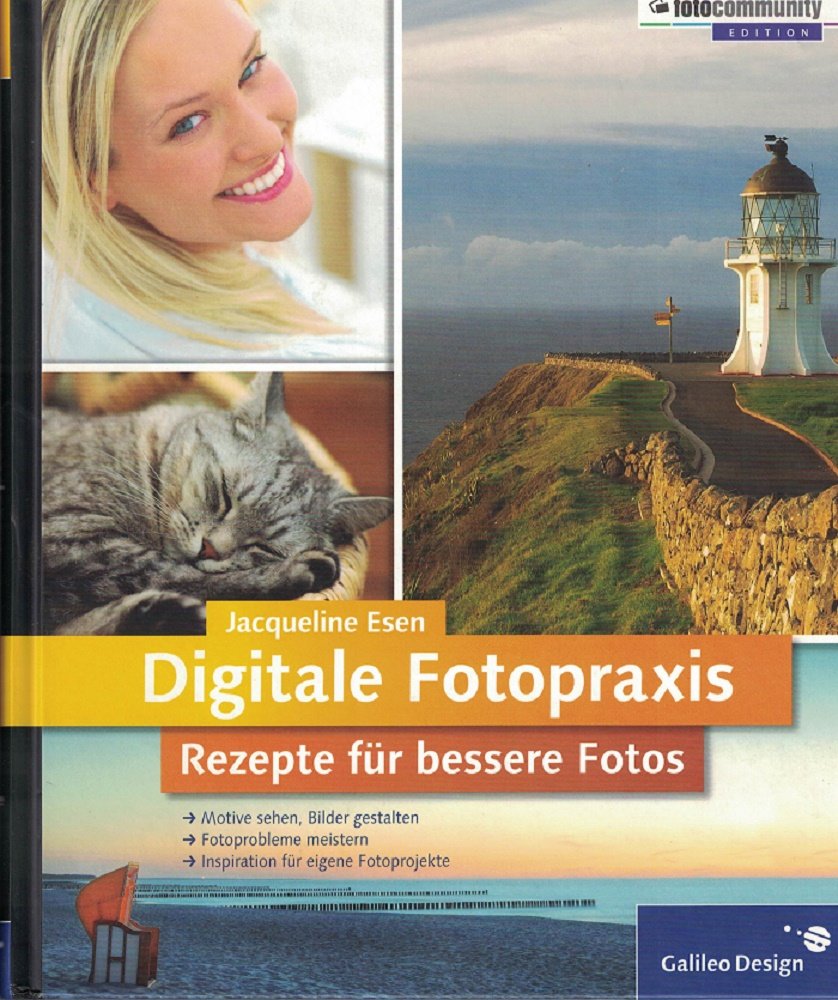 Digitale Fotopraxis. Rezepte für bessere Fotos – Einfach besser fotografieren Computer Science