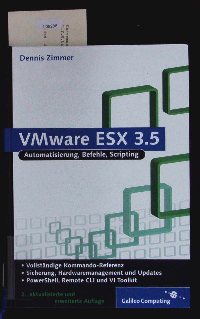 VMware ESX 3.5: Automatisierung, Befehle, Scripting. Neu: VI Toolkit mit PowerShell (Galileo Computing) Computer Science Books
