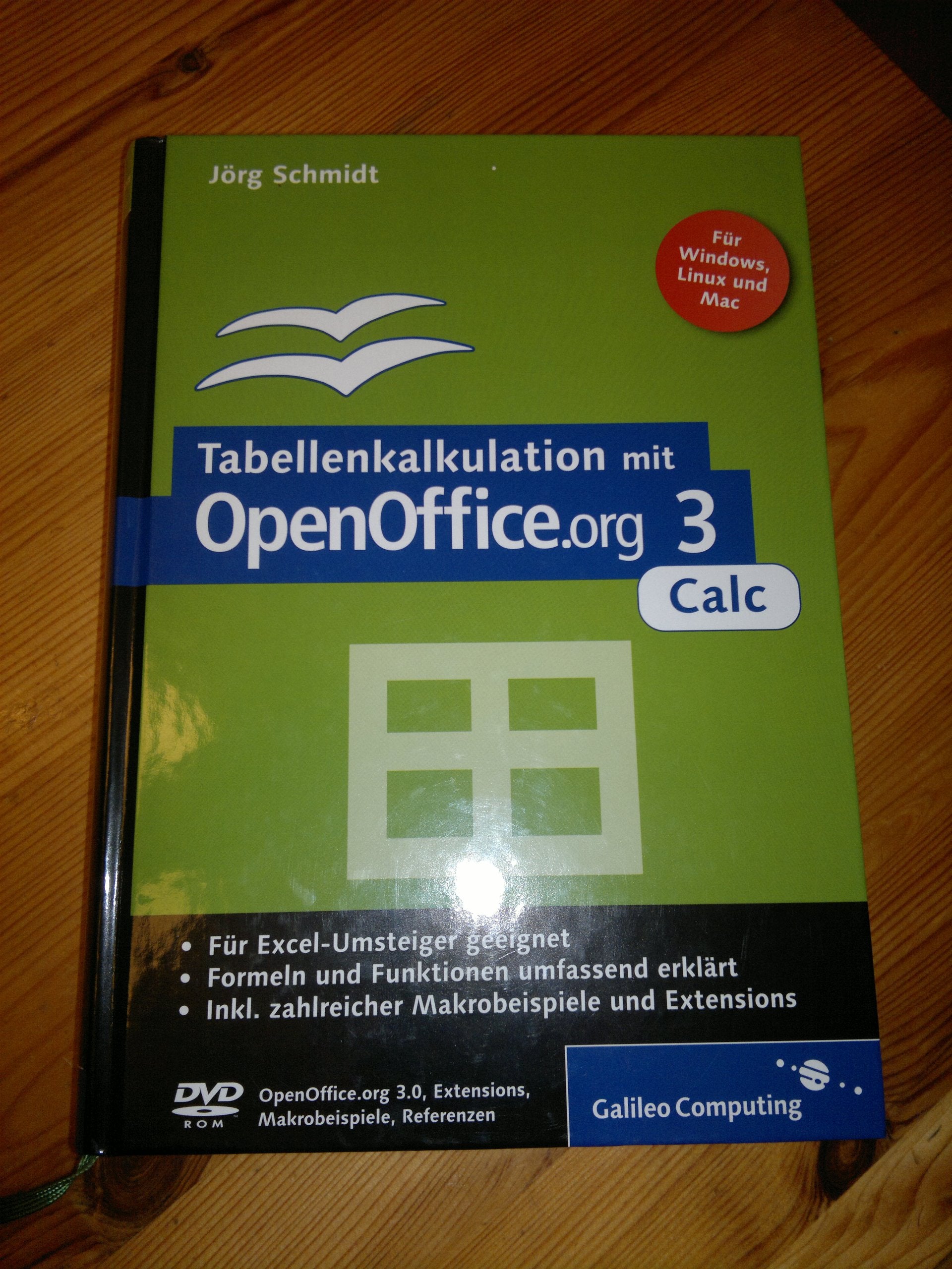 Tabellenkalkulation mit OpenOffice.org 3 Calc: Einstieg in Calc, Formeln und Funktionen, Makros, inkl. OpenOffice.org 3.0 auf DVD (Galileo Computing) Computer Science