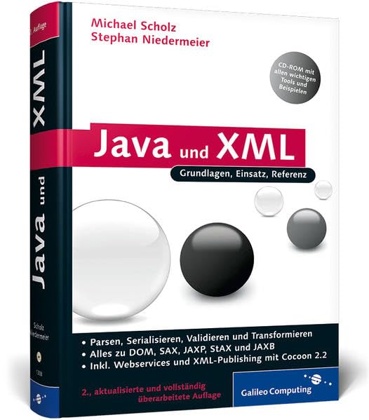 Java und XML: Alles zu DOM, SAX, JAXP, StAX. JAXB und Webservices sowie den Grundlagen des XML-Publishing-Prozesses (Galileo Computing) Computer Science