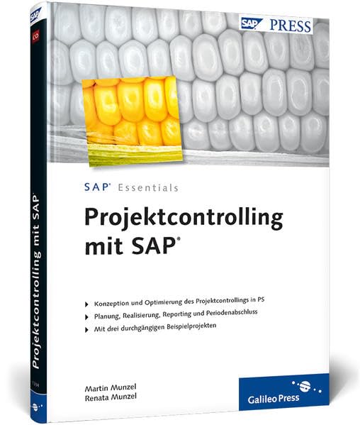 Projektcontrolling mit SAP: Konzeption und Optimierung des Projektcontrolling in PS. Planung, Realisierung, Reporting und Periodenabschluss. Mit drei durchgängigen Beispielprojekten (SAP PRESS) Computer Science
