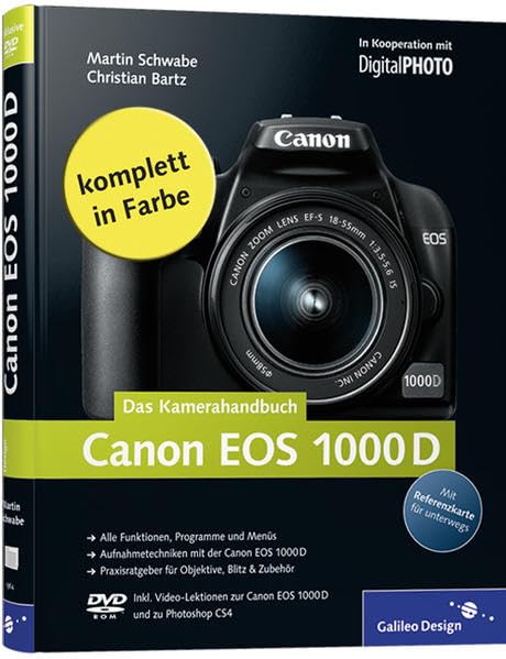 Canon EOS 1000D. Das Kamerahandbuch: Alle Funktionen, Programme und Menüs. Aufnahmetechniken mit der Canon EOS 1000D. Praxisratgeber für Objektive, ... In Koop. m. DigitalPHOTO (Galileo Design) Computer Science