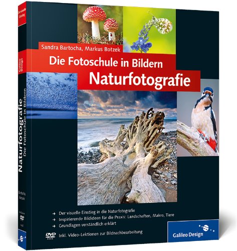 Die Fotoschule in Bildern. Naturfotografie: Das Praxisbuch für Naturmotive (Galileo Design) Computer Science