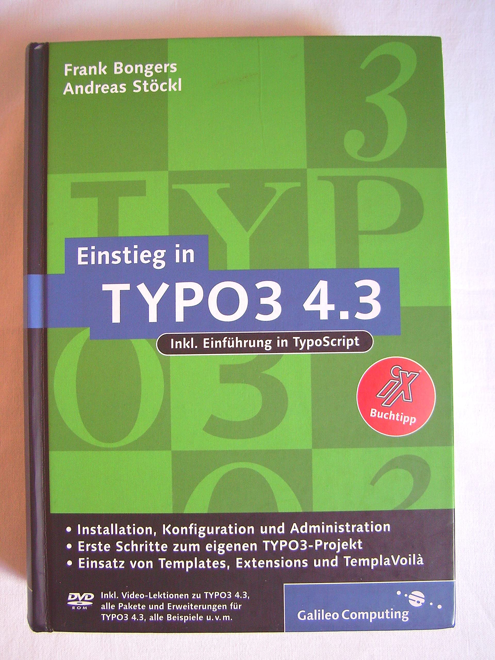 Einstieg in TYPO3 4.3: Installation, Grundlagen, TypoScript und TemplaVoilà (Galileo Computing) Business, Finance & Career
