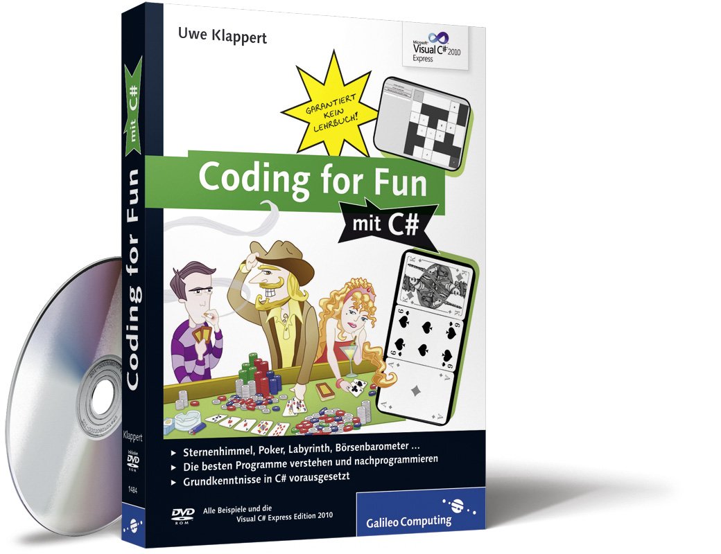 Coding for Fun mit C#: Garantiert kein Lehrbuch! (Galileo Computing) Computer Science