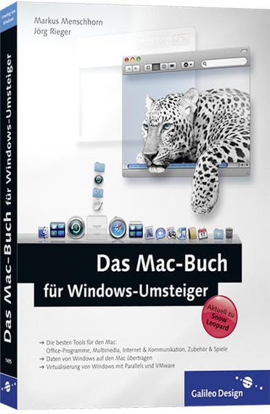 Das Mac-Buch für Windows-Umsteiger: Aktuell zu Mac OS X 10.6 Snow Leopard (Galileo Design) Computer Science