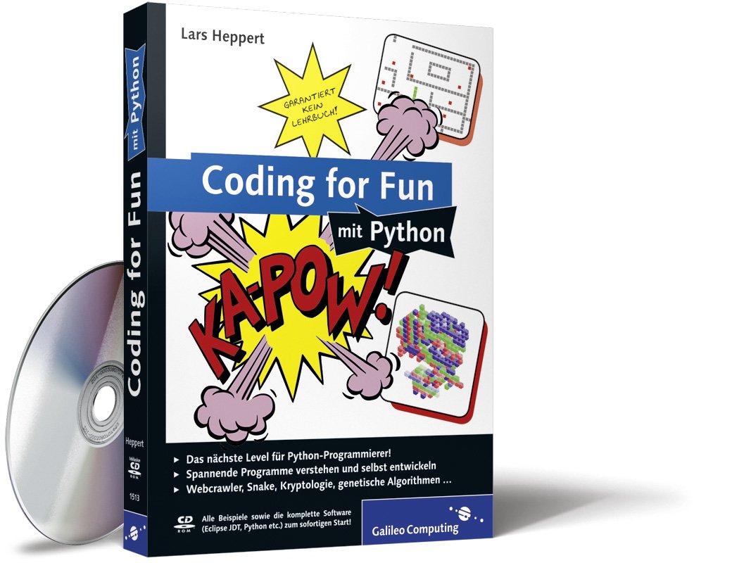 Coding for Fun mit Python: Garantiert kein Lehrbuch! (Galileo Computing) Computer Science