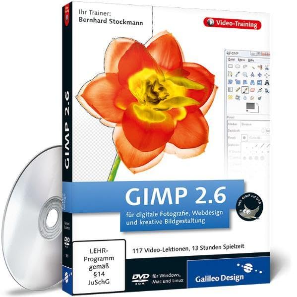 GIMP 2.6 für digitale Fotografie, Webdesign und kreative Bildbearbeitung Web & Graphic Design