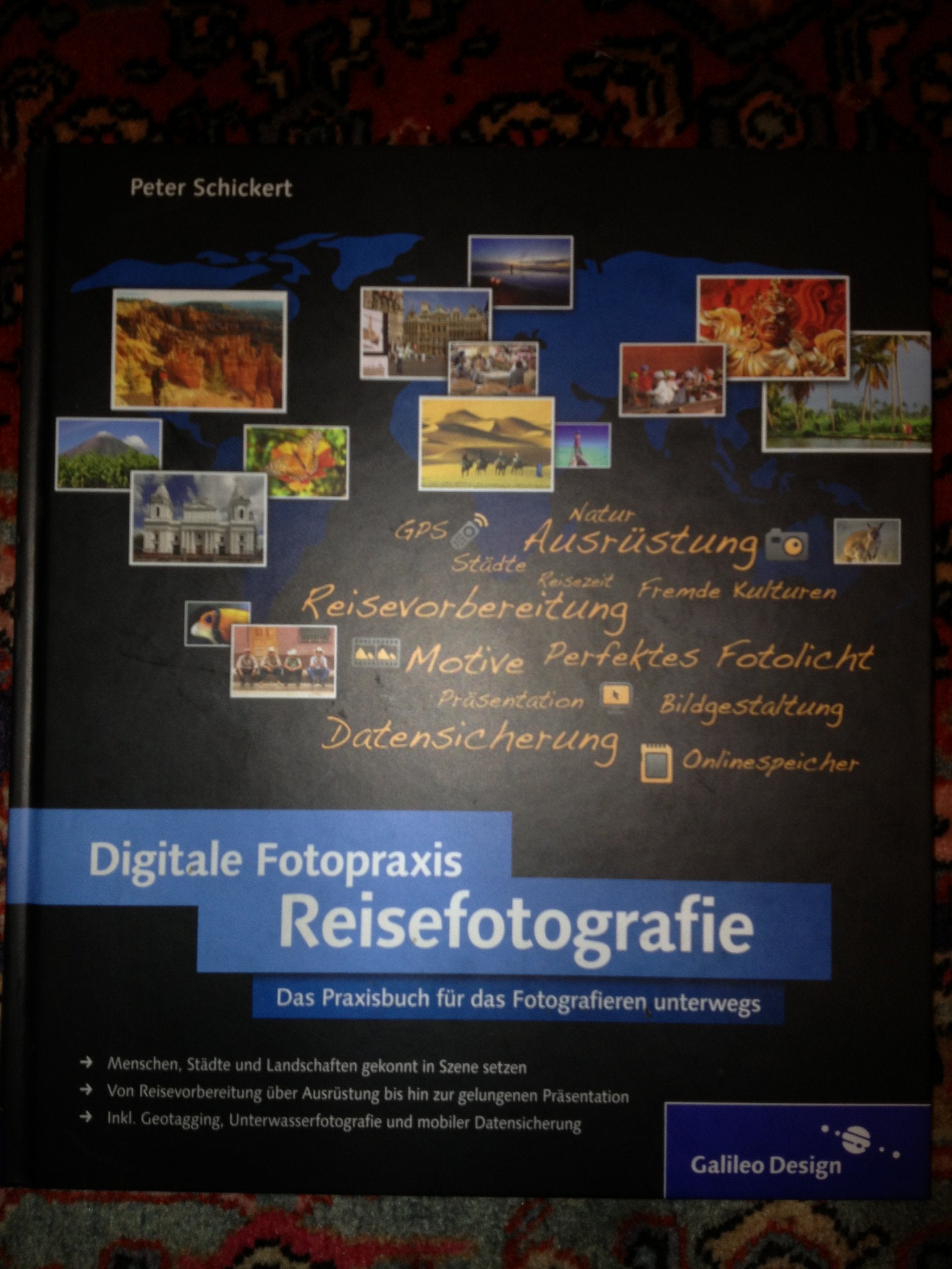 Digitale Fotopraxis Reisefotografie: Die Welt mit der Kamera entdecken (Galileo Design) Photography