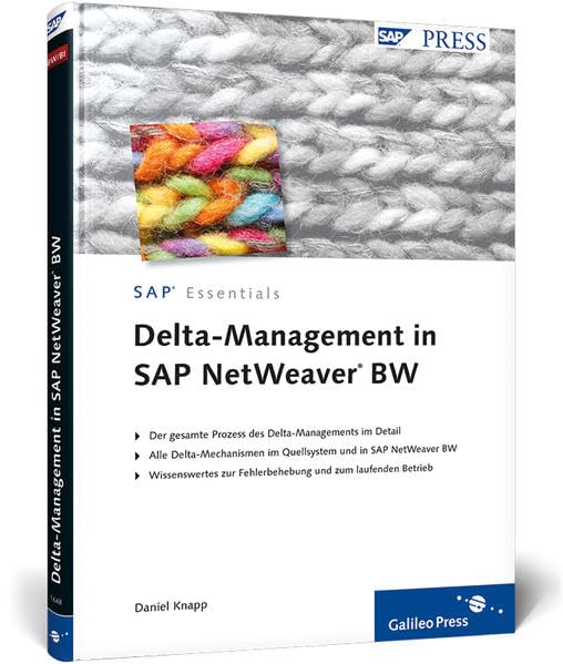 Delta-Management in SAP NetWeaver BW: Der gesamte Prozess des Delta-Managements im Detail. Alle Delta-Mechanismen im Quellsystem und in SAP NetWeaver ... und zum laufenden Betrieb (SAP PRESS) Computer Science