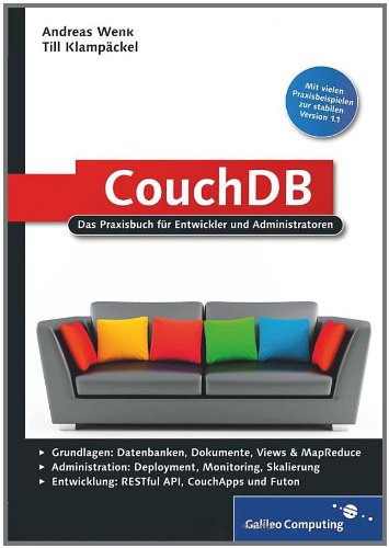 CouchDB: Das Praxisbuch für Entwickler und Administratoren (Galileo Computing) Computer Science