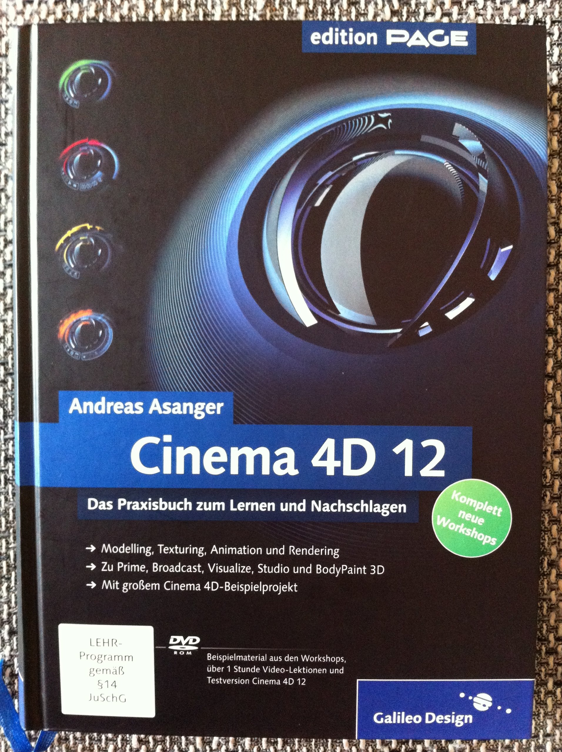 Cinema 4D 12: Das Praxisbuch zum Lernen und Nachschlagen (Galileo Design) Computer Science