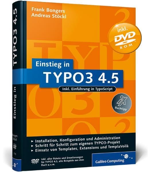 Einstieg in TYPO3 4.5: Installation, Grundlagen, TypoScript und TemplaVoilà (Galileo Computing) Business, Finance & Career