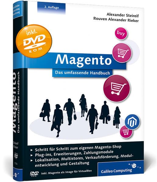 Magento: Das umfassende Handbuch. Installation, Anwendung, Plug-ins, Erweiterungen, Zahlungsmodule, Gestaltung u.v.m. (Galileo Computing) Business, Finance & Career