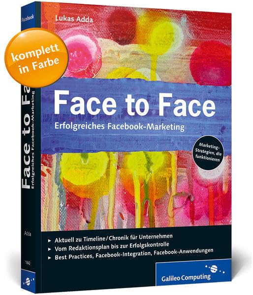 Face to Face: Erfolgreiches Facebook-Marketing (Galileo Computing) Computer Science