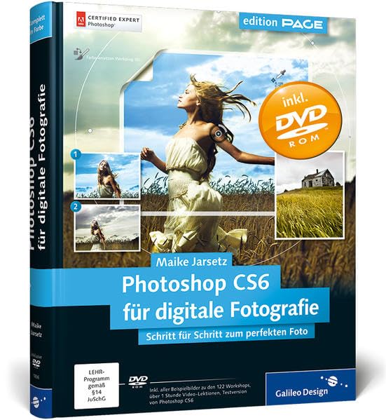 Photoshop CS6 für digitale Fotografie: Schritt für Schritt zum perfekten Foto (Galileo Design) Hobbies & Crafts