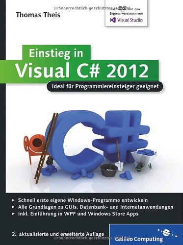 Einstieg in Visual C# 2012: Ideal für Programmieranfänger geeignet. Inkl. Windows Store Apps (Galileo Computing) Computer Science Books
