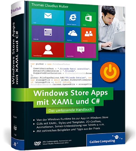 Windows Store Apps mit XAML und C#: Das umfassende Handbuch: Professionelle Apps für Windows 8 entwickeln (Galileo Computing) Computer Science