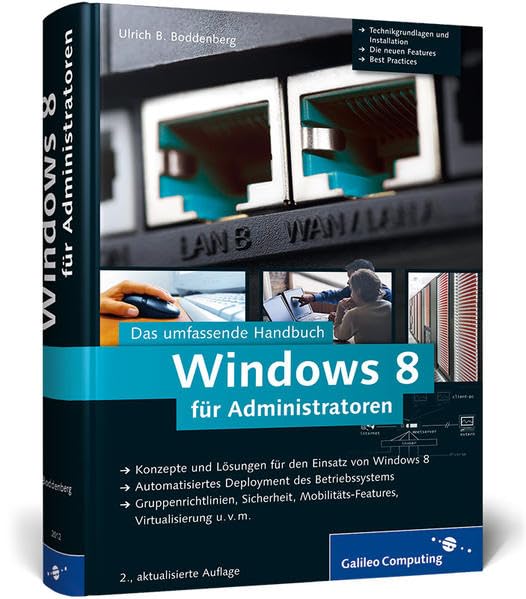 Windows 8 für Administratoren: Das umfassende Handbuch (Galileo Computing) Computer Science