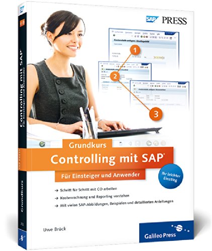 Controlling mit SAP: Der Grundkurs für Einsteiger und Anwender: Ihr Schnelleinstieg in SAP CO (SAP PRESS) Business, Finance & Career